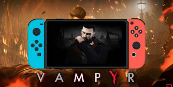 A Dontnod Entertainment játéka: a Vampyr sem fogja kihagyni a Nintendo Switchet.